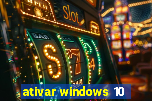 ativar windows 10